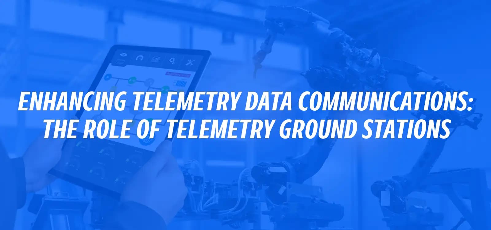 ENHANCING TELEMETRY DATA COMMUNICATIONS: THE ROLE OF TELEMETRY GROUND STATIONS